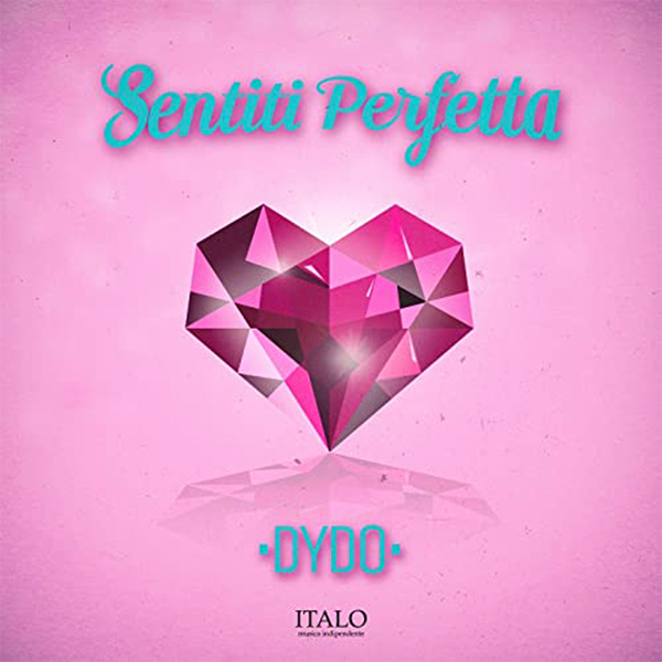 SENTITI PERFETTA copertina del singolo del rapper Dydo