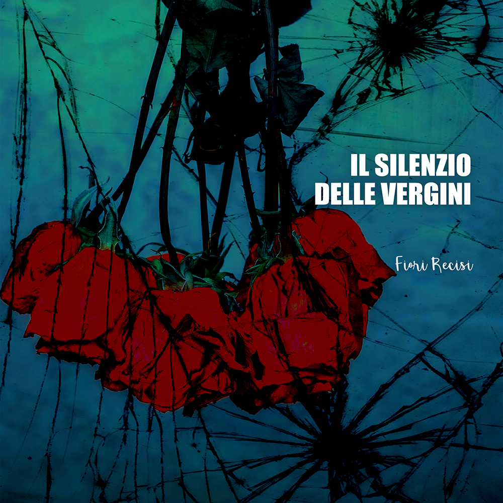 IL SILENZIO DELLE VERGINI copertina album-fiori recisi